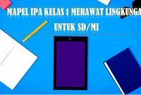 mapel ipa kelas 1 tentang merawat lingkungan
